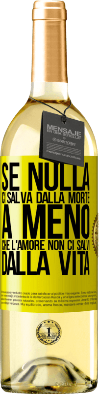 29,95 € | Vino bianco Edizione WHITE Se nulla ci salva dalla morte, a meno che l'amore non ci salvi dalla vita Etichetta Gialla. Etichetta personalizzabile Vino giovane Raccogliere 2024 Verdejo