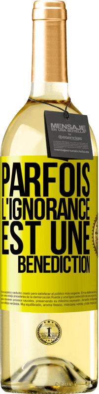 29,95 € | Vin blanc Édition WHITE Parfois, l'ignorance est une bénédiction Étiquette Jaune. Étiquette personnalisable Vin jeune Récolte 2024 Verdejo