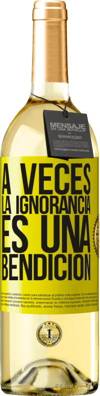 29,95 € | Vino Blanco Edición WHITE A veces la ignorancia es una bendición Etiqueta Amarilla. Etiqueta personalizable Vino joven Cosecha 2023 Verdejo