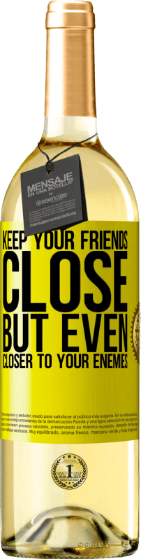 29,95 € | White Wine WHITE Edition Keep your friends close, but even closer to your enemies Yellow Label. Customizable label Young wine Harvest 2023 Verdejo