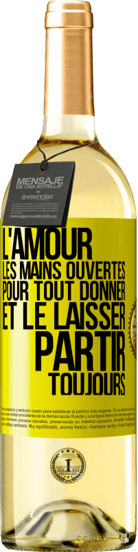 29,95 € Envoi gratuit | Vin blanc Édition WHITE L'amour les mains ouvertes. Pour tout donner et le laisser partir. Toujours Étiquette Jaune. Étiquette personnalisable Vin jeune Récolte 2025 Verdejo