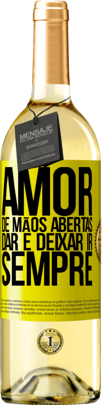 29,95 € | Vinho branco Edição WHITE Amor, de mãos abertas. Dar e deixar ir. Sempre Etiqueta Amarela. Etiqueta personalizável Vinho jovem Colheita 2025 Verdejo