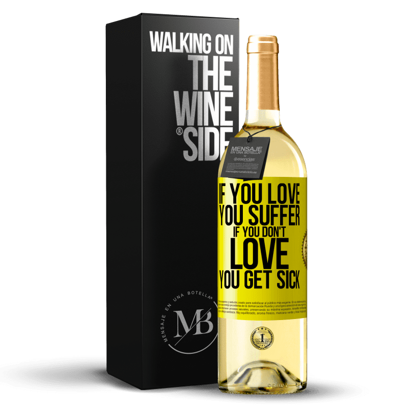 29,95 € Free Shipping | White Wine WHITE Edition If you love, you suffer. If you don't love, you get sick Yellow Label. Customizable label Young wine Harvest 2024 Verdejo