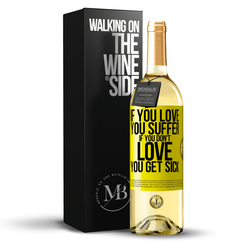 29,95 € Free Shipping | White Wine WHITE Edition If you love, you suffer. If you don't love, you get sick Yellow Label. Customizable label Young wine Harvest 2025 Verdejo