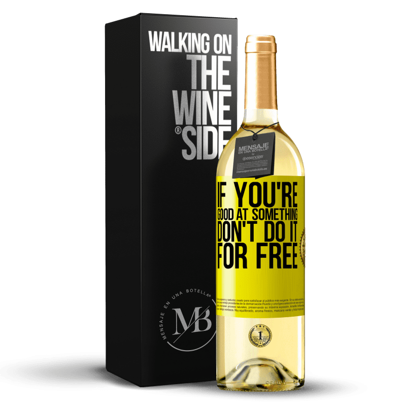 29,95 € Free Shipping | White Wine WHITE Edition If you're good at something, don't do it for free Yellow Label. Customizable label Young wine Harvest 2023 Verdejo
