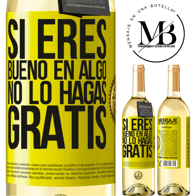 29,95 € Envío gratis | Vino Blanco Edición WHITE Si eres bueno en algo, no lo hagas gratis Etiqueta Amarilla. Etiqueta personalizable Vino joven Cosecha 2024 Verdejo