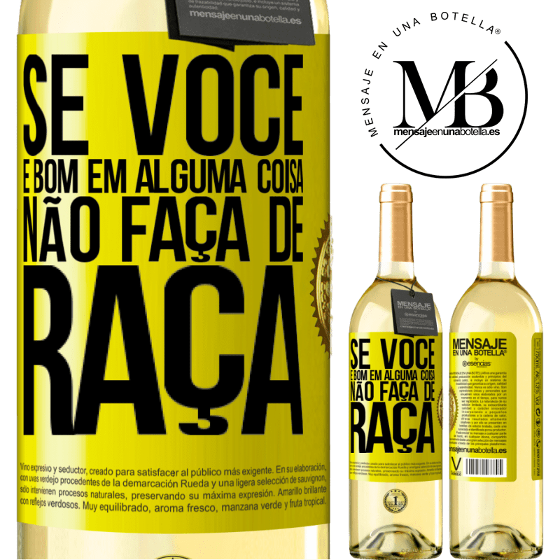 29,95 € Envio grátis | Vinho branco Edição WHITE Se você é bom em alguma coisa, não faça de graça Etiqueta Amarela. Etiqueta personalizável Vinho jovem Colheita 2024 Verdejo
