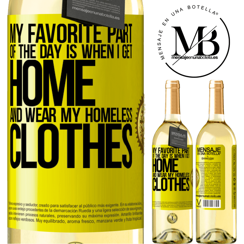 29,95 € Free Shipping | White Wine WHITE Edition My favorite part of the day is when I get home and wear my homeless clothes Yellow Label. Customizable label Young wine Harvest 2022 Verdejo