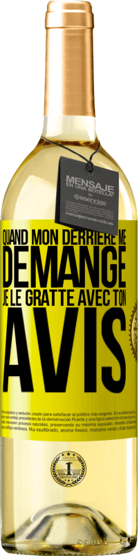 29,95 € Envoi gratuit | Vin blanc Édition WHITE Quand mon derrière me démange je le gratte avec ton avis Étiquette Jaune. Étiquette personnalisable Vin jeune Récolte 2023 Verdejo