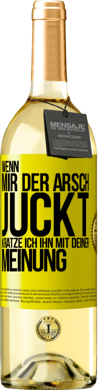 29,95 € | Weißwein WHITE Ausgabe Wenn mir der Arsch juckt, kratze ich ihn mit deiner Meinung Gelbes Etikett. Anpassbares Etikett Junger Wein Ernte 2025 Verdejo