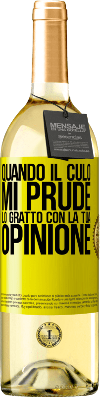 29,95 € Spedizione Gratuita | Vino bianco Edizione WHITE Quando il culo mi prude, lo gratto con la tua opinione Etichetta Gialla. Etichetta personalizzabile Vino giovane Raccogliere 2024 Verdejo