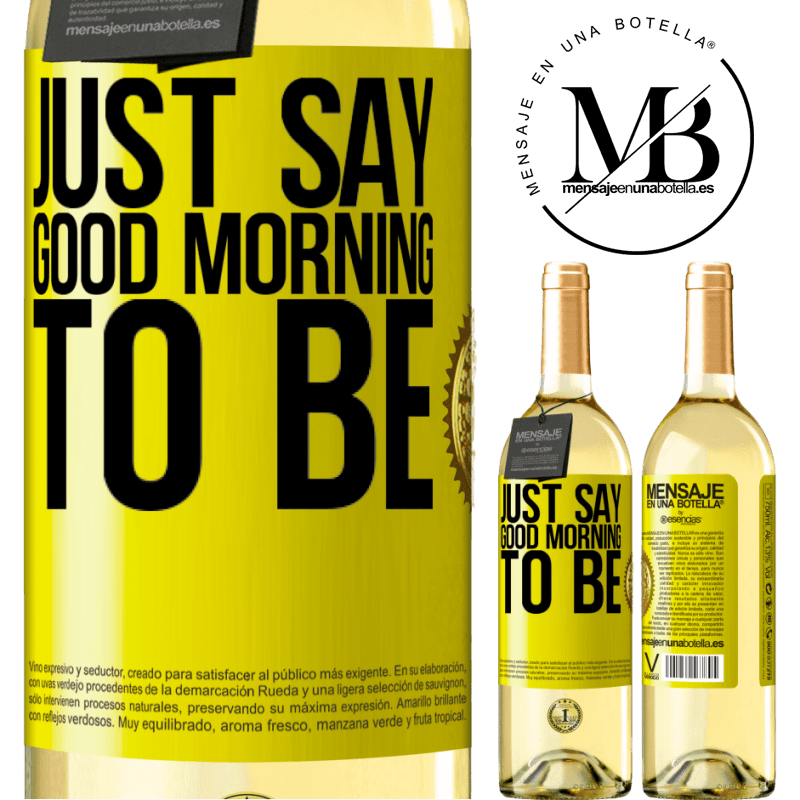 29,95 € Free Shipping | White Wine WHITE Edition Just say Good morning to be Yellow Label. Customizable label Young wine Harvest 2022 Verdejo