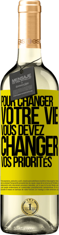 29,95 € | Vin blanc Édition WHITE Pour changer votre vie, vous devez changer vos priorités Étiquette Jaune. Étiquette personnalisable Vin jeune Récolte 2024 Verdejo