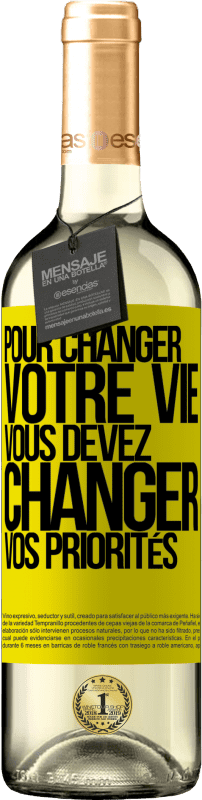 29,95 € Envoi gratuit | Vin blanc Édition WHITE Pour changer votre vie, vous devez changer vos priorités Étiquette Jaune. Étiquette personnalisable Vin jeune Récolte 2025 Verdejo