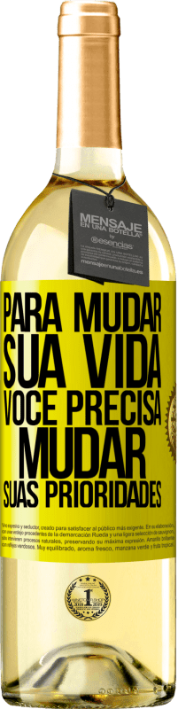 Envio grátis | Vinho branco Edição WHITE Para mudar sua vida, você precisa mudar suas prioridades Etiqueta Amarela. Etiqueta personalizável Vinho jovem Colheita 2023 Verdejo