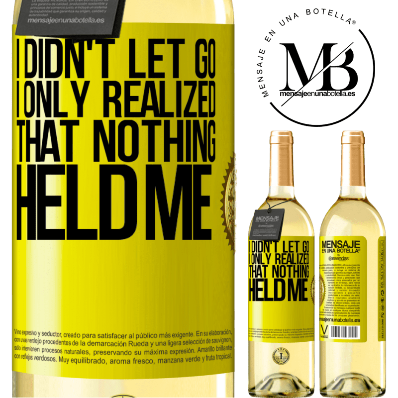 29,95 € Free Shipping | White Wine WHITE Edition I didn't let go, I only realized that nothing held me Yellow Label. Customizable label Young wine Harvest 2022 Verdejo