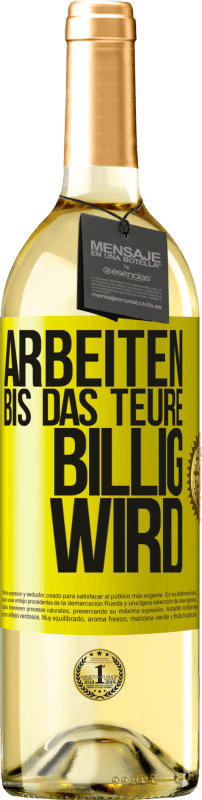 29,95 € | Weißwein WHITE Ausgabe Arbeiten, bis das Teure billig wird Gelbes Etikett. Anpassbares Etikett Junger Wein Ernte 2023 Verdejo
