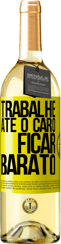 29,95 € | Vinho branco Edição WHITE Trabalhe até o caro ficar barato Etiqueta Amarela. Etiqueta personalizável Vinho jovem Colheita 2024 Verdejo