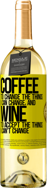 29,95 € | 白葡萄酒 WHITE版 咖啡改变我可以改变的事物，葡萄酒接受我不能改变的事物 黄色标签. 可自定义的标签 青年酒 收成 2023 Verdejo