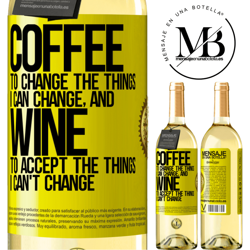 29,95 € Free Shipping | White Wine WHITE Edition COFFEE to change the things I can change, and WINE to accept the things I can't change Yellow Label. Customizable label Young wine Harvest 2022 Verdejo