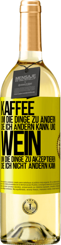 29,95 € Kostenloser Versand | Weißwein WHITE Ausgabe KAFFEE um die Dinge zu ändern, die ich ändern kann, und WEIN um die Dinge zu akzeptieren, die ich nicht ändern kann Gelbes Etikett. Anpassbares Etikett Junger Wein Ernte 2025 Verdejo