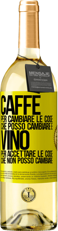 29,95 € Spedizione Gratuita | Vino bianco Edizione WHITE CAFFÈ per cambiare le cose che posso cambiare e VINO per accettare le cose che non posso cambiare Etichetta Gialla. Etichetta personalizzabile Vino giovane Raccogliere 2025 Verdejo