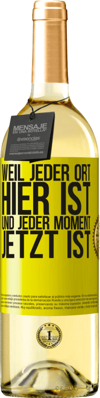 29,95 € Kostenloser Versand | Weißwein WHITE Ausgabe Weil jeder Ort hier ist und jeder Moment jetzt ist Gelbes Etikett. Anpassbares Etikett Junger Wein Ernte 2025 Verdejo