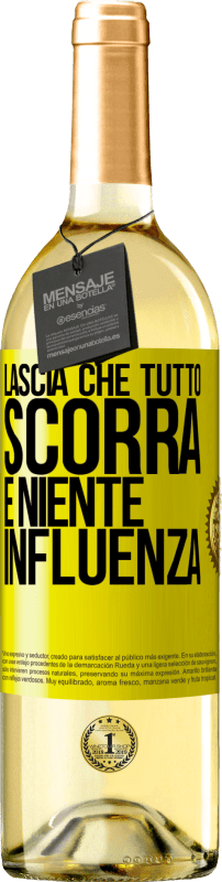 29,95 € Spedizione Gratuita | Vino bianco Edizione WHITE Lascia che tutto scorra e niente influenza Etichetta Gialla. Etichetta personalizzabile Vino giovane Raccogliere 2023 Verdejo