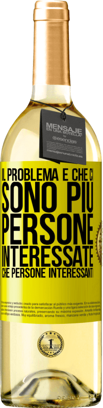 «Il problema è che ci sono più persone interessate che persone interessanti» Edizione WHITE