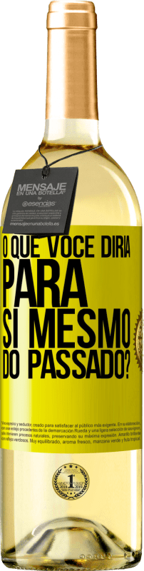 29,95 € | Vinho branco Edição WHITE o que você diria para si mesmo do passado? Etiqueta Amarela. Etiqueta personalizável Vinho jovem Colheita 2024 Verdejo