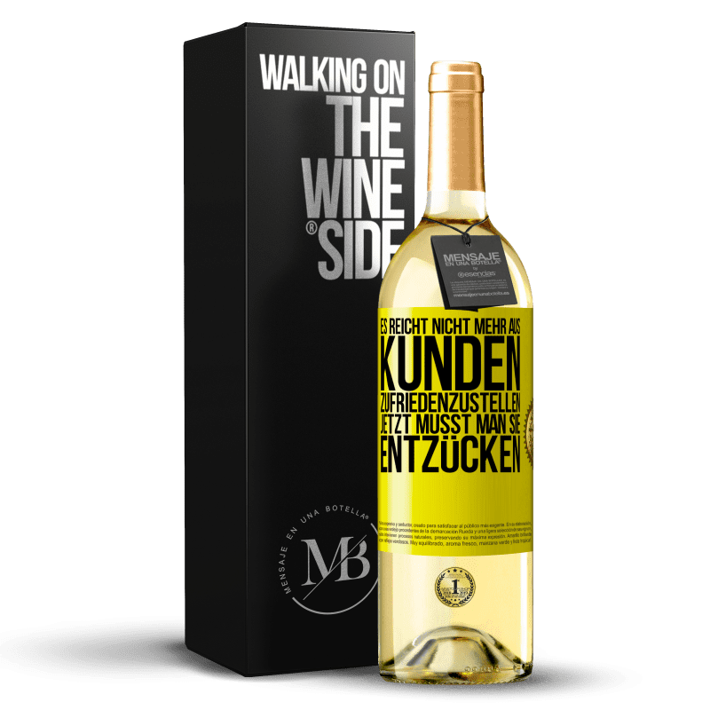 29,95 € Kostenloser Versand | Weißwein WHITE Ausgabe Es reicht nicht mehr aus, Kunden zufriedenzustellen. Jetzt musst man sie entzücken Gelbes Etikett. Anpassbares Etikett Junger Wein Ernte 2023 Verdejo