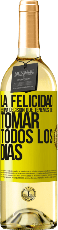 Envío gratis | Vino Blanco Edición WHITE La felicidad es una decisión que tenemos que tomar todos los días Etiqueta Amarilla. Etiqueta personalizable Vino joven Cosecha 2023 Verdejo