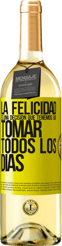 «La felicidad es una decisión que tenemos que tomar todos los días» Edición WHITE