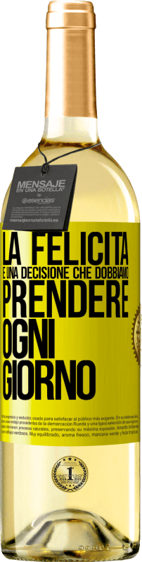 29,95 € | Vino bianco Edizione WHITE La felicità è una decisione che dobbiamo prendere ogni giorno Etichetta Gialla. Etichetta personalizzabile Vino giovane Raccogliere 2024 Verdejo