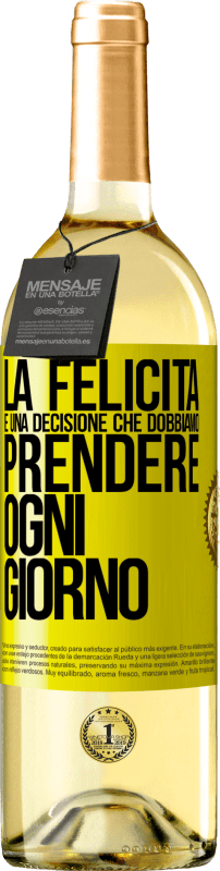 29,95 € Spedizione Gratuita | Vino bianco Edizione WHITE La felicità è una decisione che dobbiamo prendere ogni giorno Etichetta Gialla. Etichetta personalizzabile Vino giovane Raccogliere 2025 Verdejo