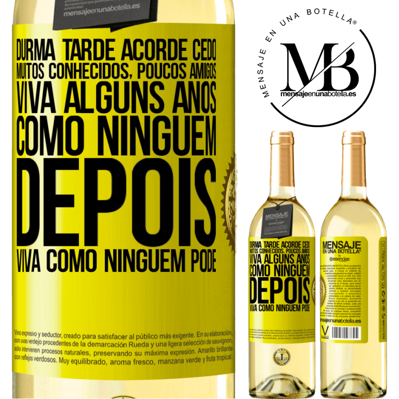 29,95 € Envio grátis | Vinho branco Edição WHITE Durma tarde, acorde cedo. Muitos conhecidos, poucos amigos. Viva alguns anos como ninguém, depois viva como ninguém pode Etiqueta Amarela. Etiqueta personalizável Vinho jovem Colheita 2025 Verdejo