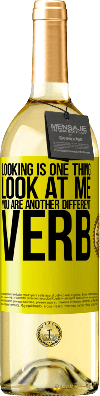 «Looking is one thing. Look at me, you are another different verb» WHITE Edition