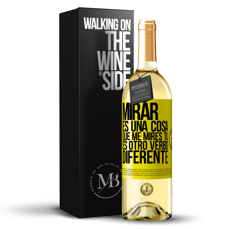 29,95 € Envío gratis | Vino Blanco Edición WHITE Mirar es una cosa. Que me mires tú es otro verbo diferente Etiqueta Amarilla. Etiqueta personalizable Vino joven Cosecha 2024 Verdejo