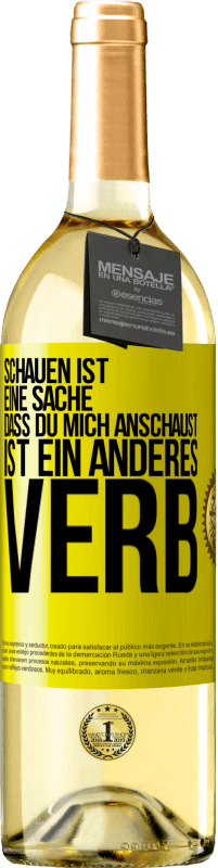 29,95 € | Weißwein WHITE Ausgabe Schauen ist eine Sache. Dass du mich anschaust, ist ein anderes Verb Gelbes Etikett. Anpassbares Etikett Junger Wein Ernte 2024 Verdejo