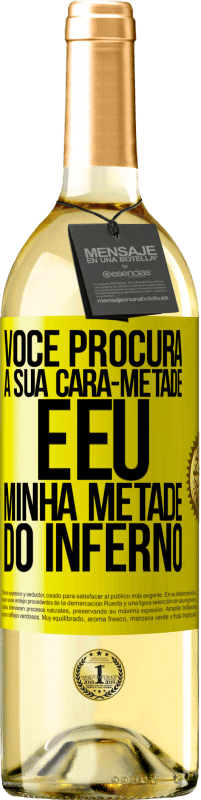 29,95 € | Vinho branco Edição WHITE Você procura a sua cara-metade e eu, minha metade do inferno Etiqueta Amarela. Etiqueta personalizável Vinho jovem Colheita 2024 Verdejo