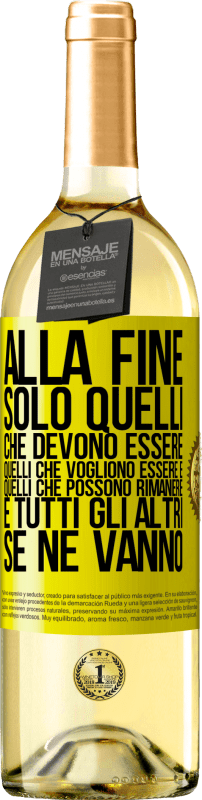 29,95 € | Vino bianco Edizione WHITE Alla fine, solo quelli che devono essere, quelli che vogliono essere e quelli che possono rimanere. E tutti gli altri se ne Etichetta Gialla. Etichetta personalizzabile Vino giovane Raccogliere 2024 Verdejo