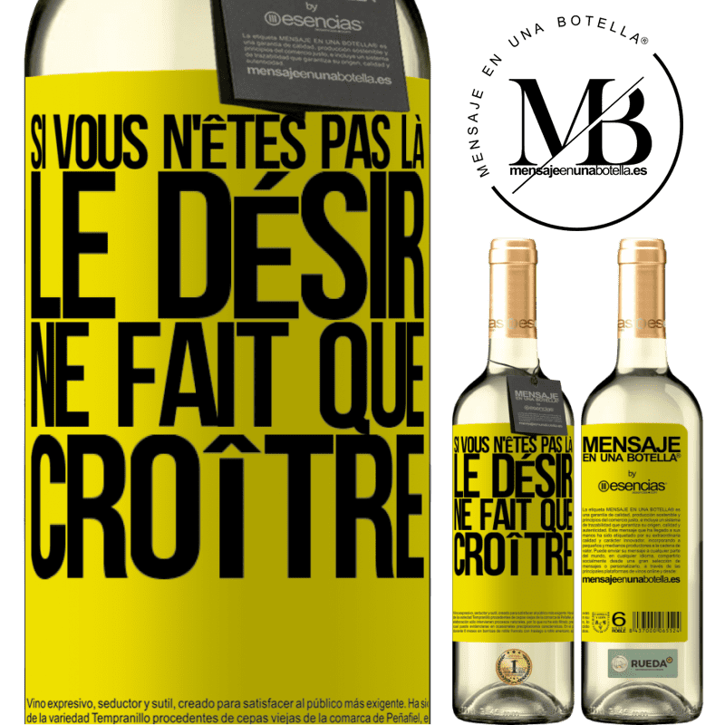 «Si vous n'êtes pas là, le désir ne fait que croître» Édition WHITE
