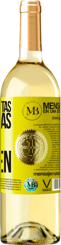 «Si tú no estás, las ganas sólo crecen» Edición WHITE
