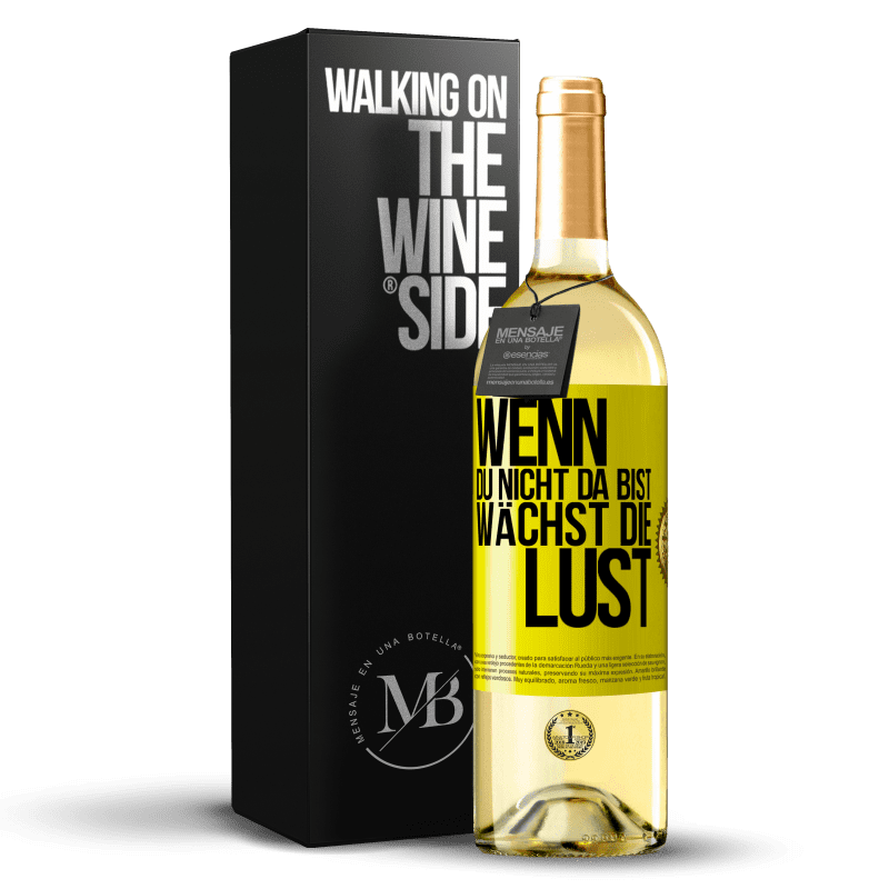 29,95 € Kostenloser Versand | Weißwein WHITE Ausgabe Wenn du nicht da bist, wächst die Lust Gelbes Etikett. Anpassbares Etikett Junger Wein Ernte 2023 Verdejo