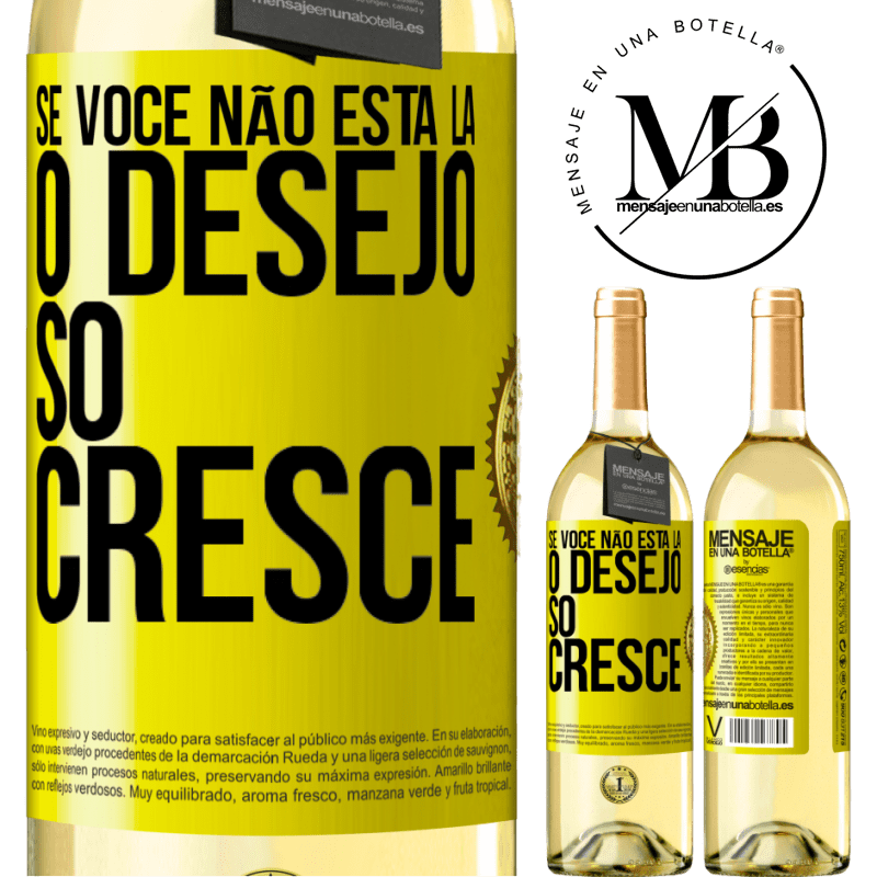 29,95 € Envio grátis | Vinho branco Edição WHITE Se você não está lá, o desejo só cresce Etiqueta Amarela. Etiqueta personalizável Vinho jovem Colheita 2024 Verdejo