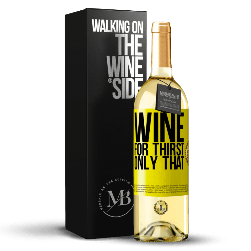 29,95 € Free Shipping | White Wine WHITE Edition He came for thirst. Only that Yellow Label. Customizable label Young wine Harvest 2025 Verdejo