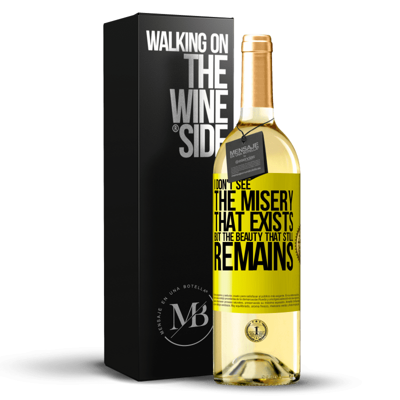 29,95 € Free Shipping | White Wine WHITE Edition I don't see the misery that exists but the beauty that still remains Yellow Label. Customizable label Young wine Harvest 2025 Verdejo