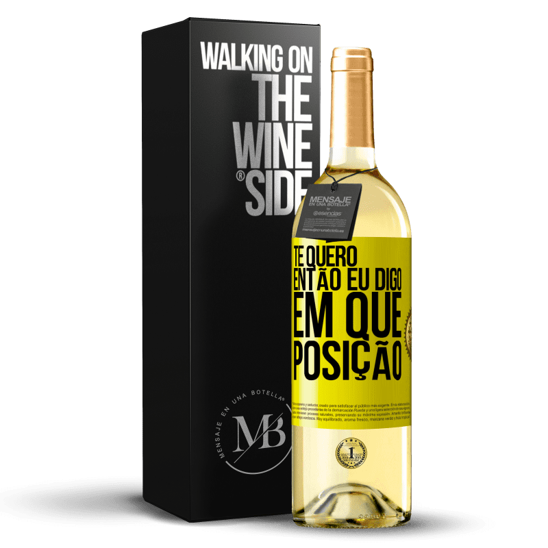 29,95 € Envio grátis | Vinho branco Edição WHITE Te quero. Então eu digo em que posição Etiqueta Amarela. Etiqueta personalizável Vinho jovem Colheita 2024 Verdejo