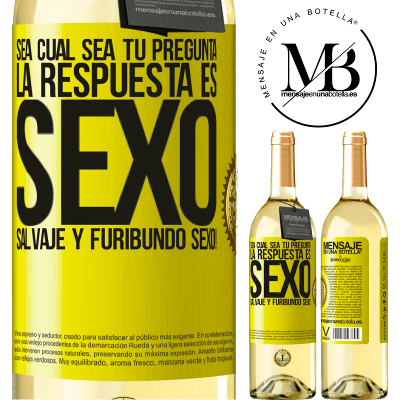 29,95 € Envío gratis | Vino Blanco Edición WHITE Sea cual sea tu pregunta, la respuesta es Sexo. Salvaje y furibundo sexo! Etiqueta Amarilla. Etiqueta personalizable Vino joven Cosecha 2023 Verdejo