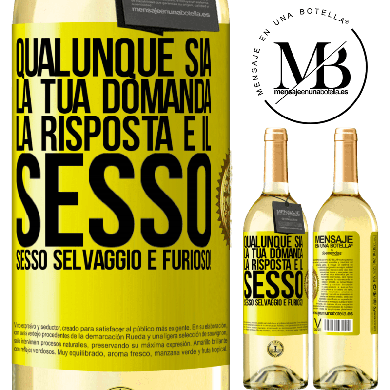 29,95 € Spedizione Gratuita | Vino bianco Edizione WHITE Qualunque sia la tua domanda, la risposta è il sesso. Sesso selvaggio e furioso! Etichetta Gialla. Etichetta personalizzabile Vino giovane Raccogliere 2023 Verdejo